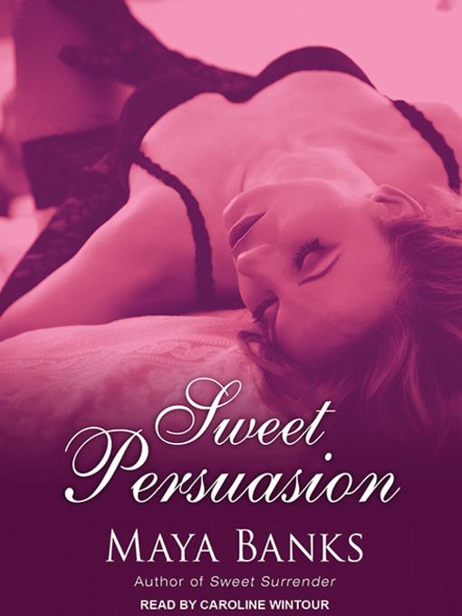 Title details for Sweet Persuasion by Maya Banks - Wait list